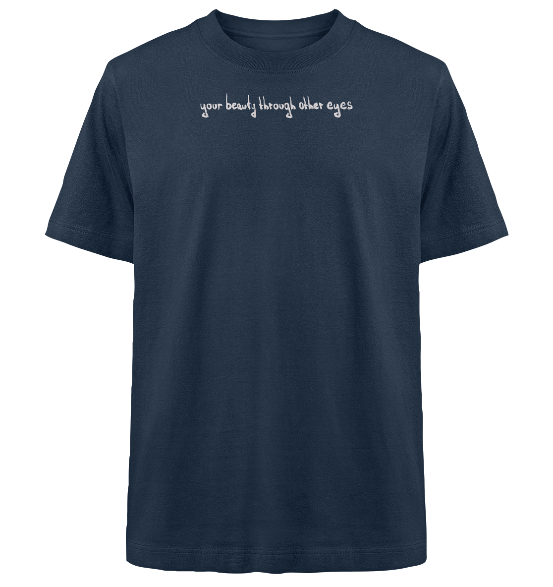 Graphic Base T-Shirt - your beauty through other eyes