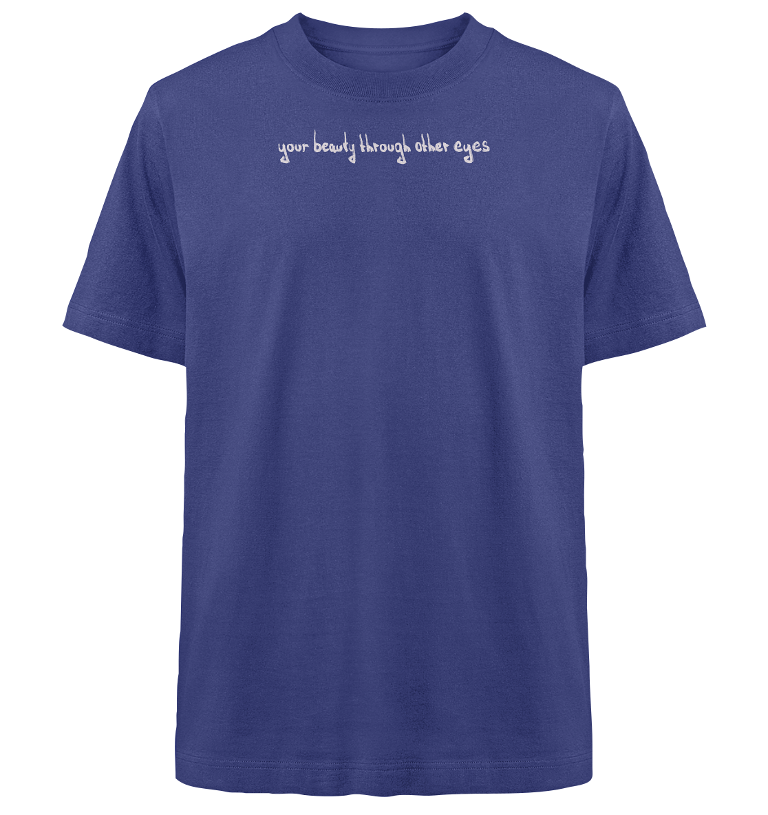 Graphic Base T-Shirt - your beauty through other eyes